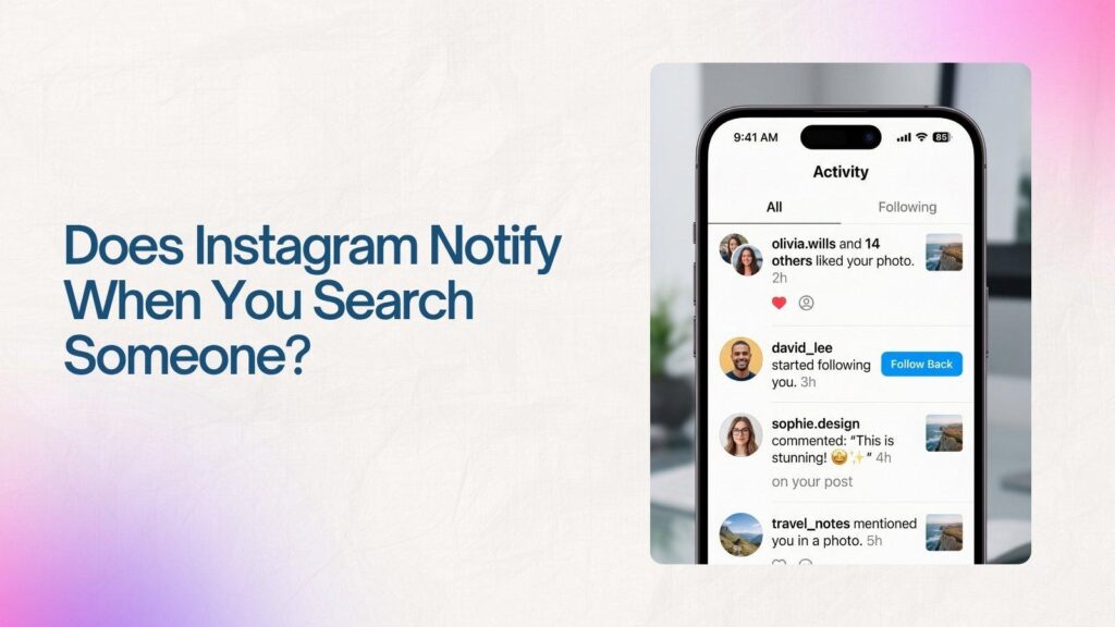 does instagram notify when you search someone