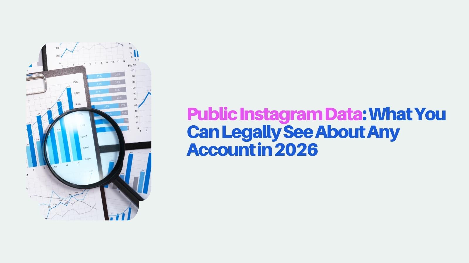 public instagram data what you can legally see about any account in 2026