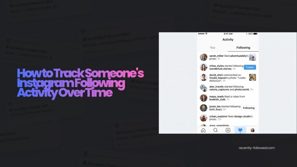 how to track someone's instagram following activity over time